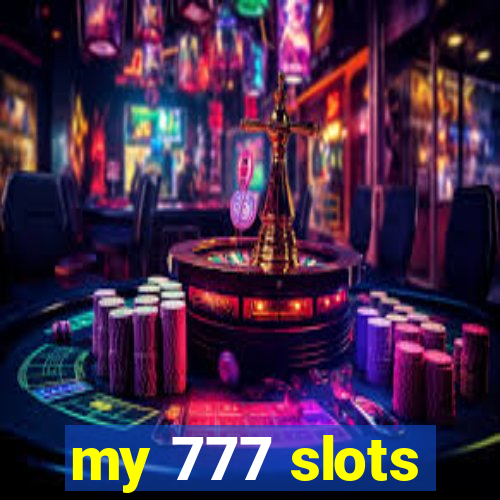 my 777 slots