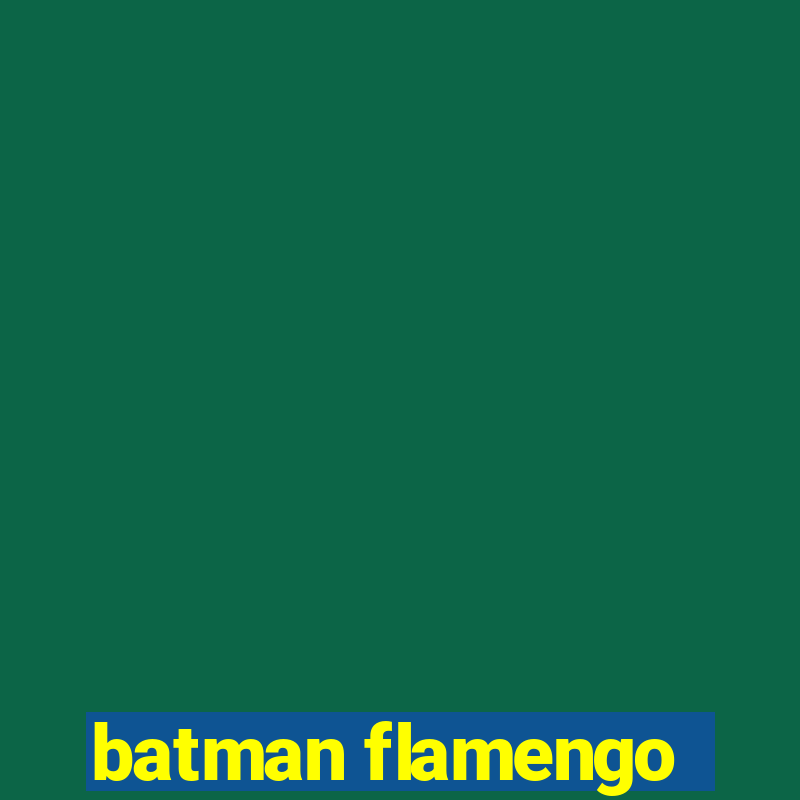 batman flamengo