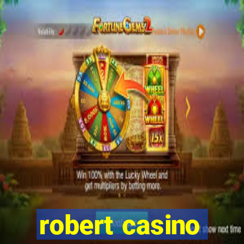 robert casino