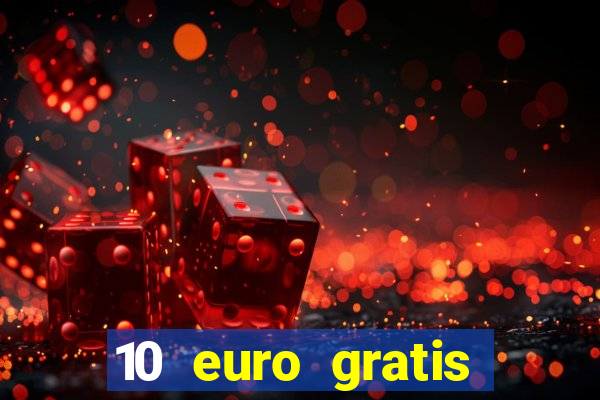 10 euro gratis ohne einzahlung casino