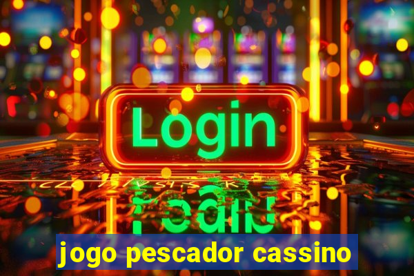 jogo pescador cassino