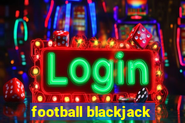 football blackjack