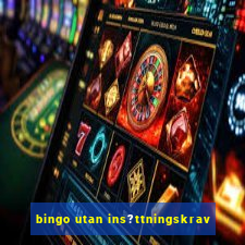 bingo utan ins?ttningskrav