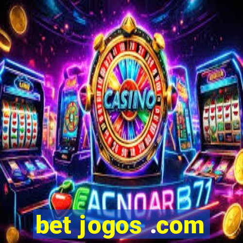 bet jogos .com