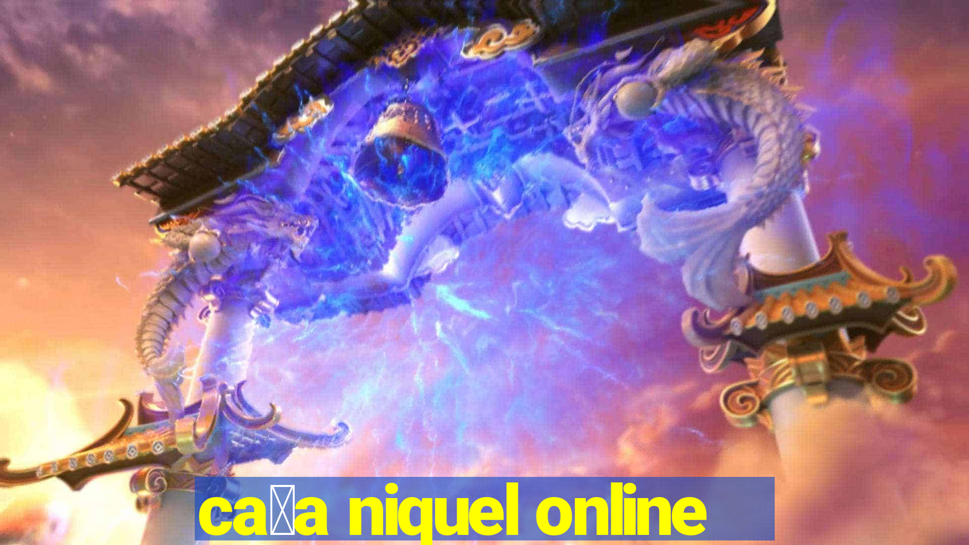 ca莽a niquel online