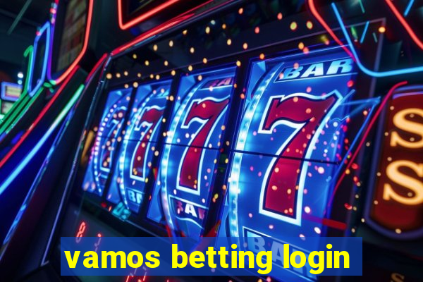 vamos betting login