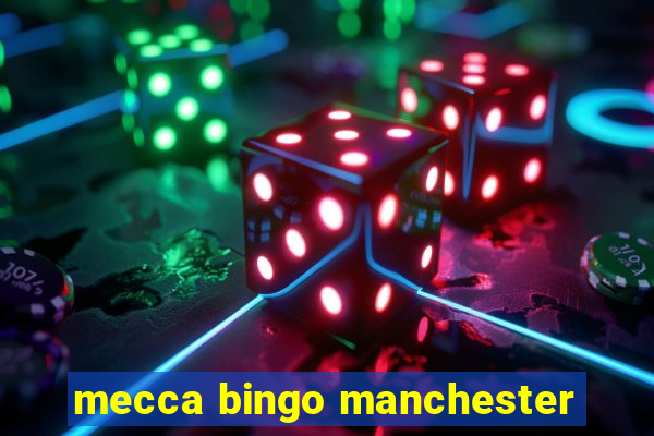 mecca bingo manchester