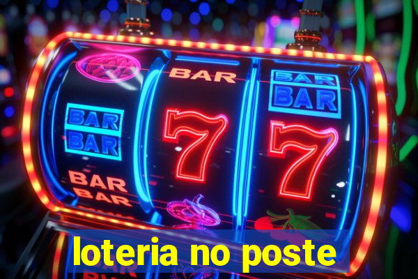 loteria no poste