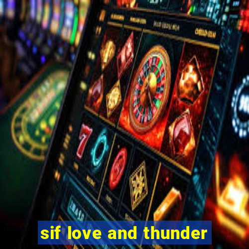 sif love and thunder