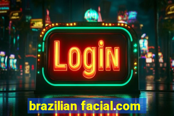 brazilian facial.com