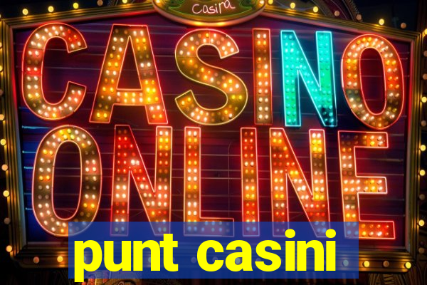 punt casini