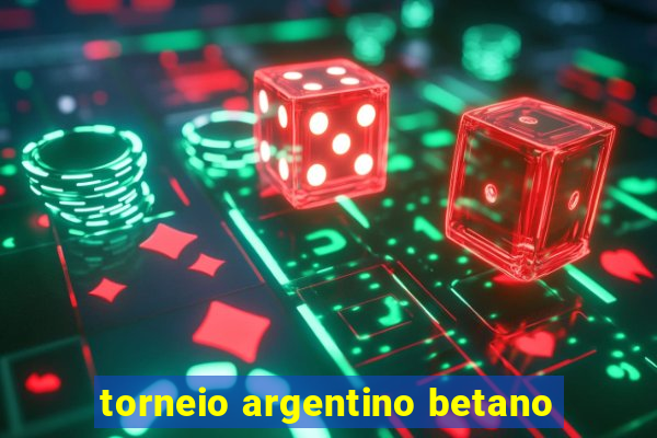 torneio argentino betano