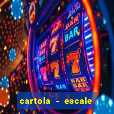 cartola - escale seu time!