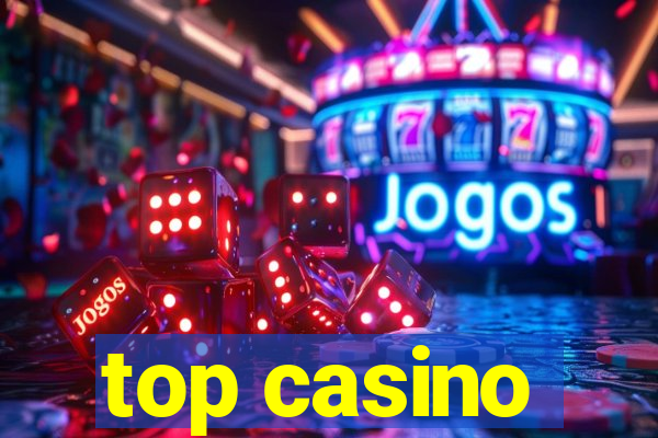 top casino