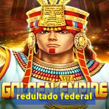 redultado federal