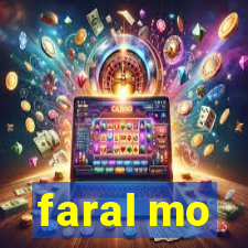 faral mo