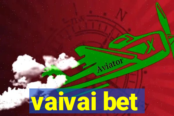 vaivai bet