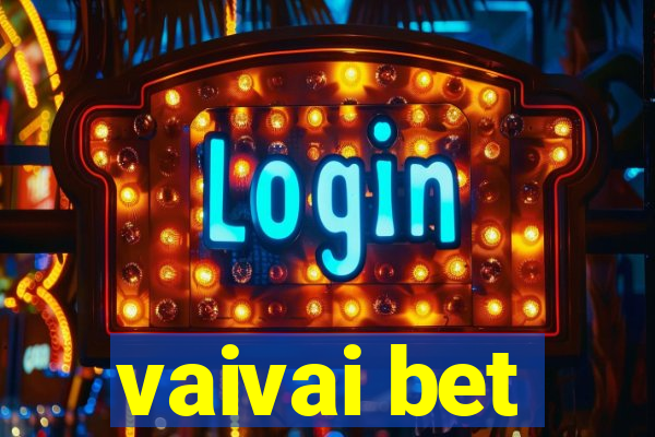 vaivai bet