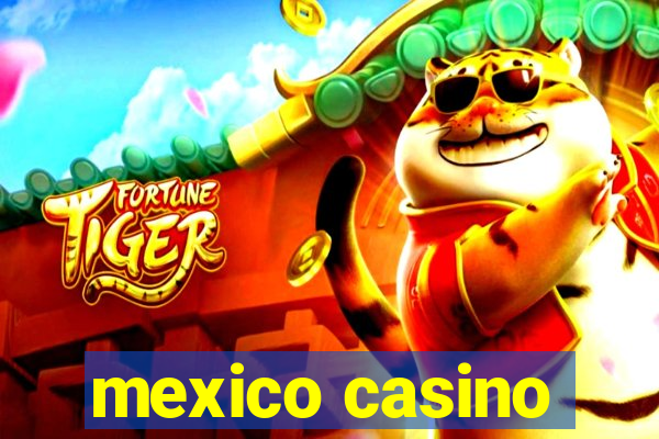 mexico casino