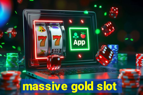 massive gold slot