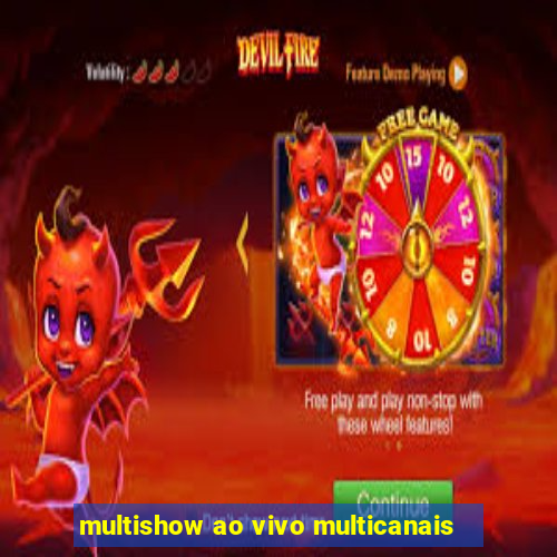 multishow ao vivo multicanais