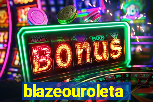 blazeouroleta