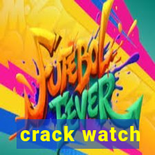 crack watch