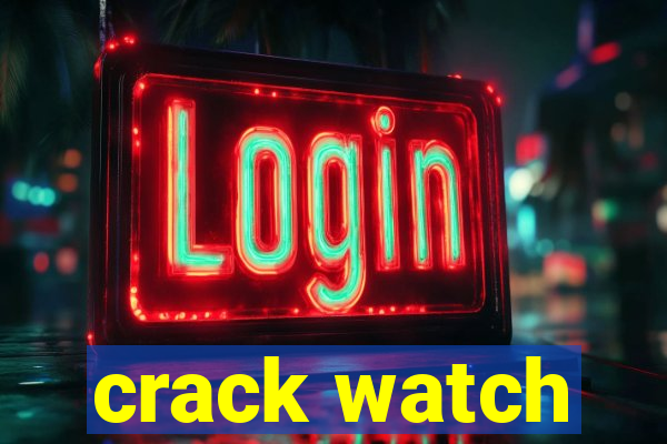 crack watch