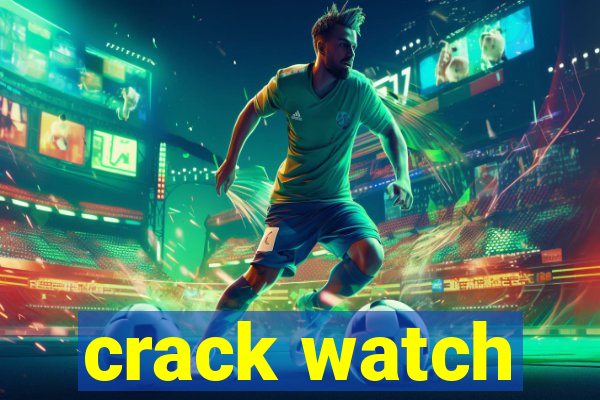 crack watch