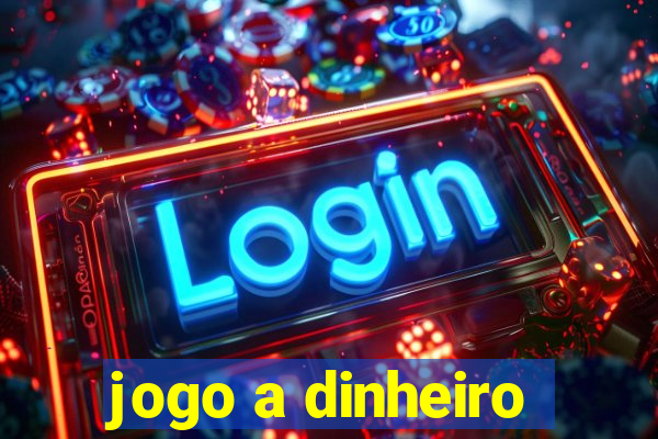 jogo a dinheiro