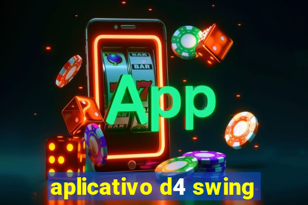 aplicativo d4 swing