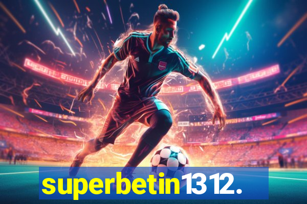 superbetin1312.com