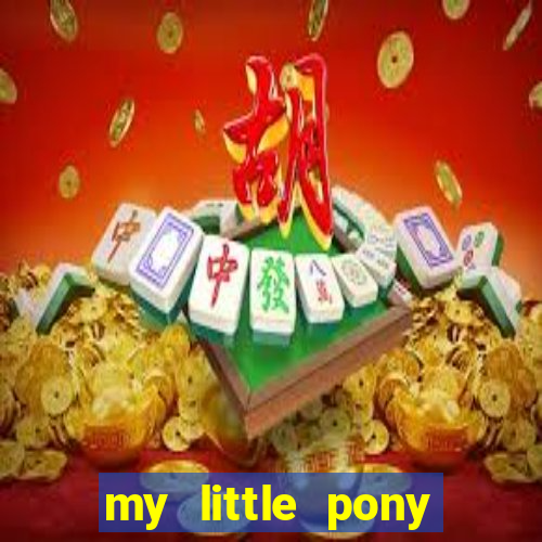 my little pony jogos de vestir