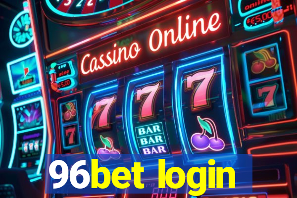 96bet login