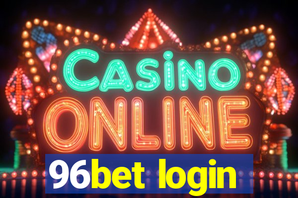 96bet login