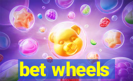 bet wheels