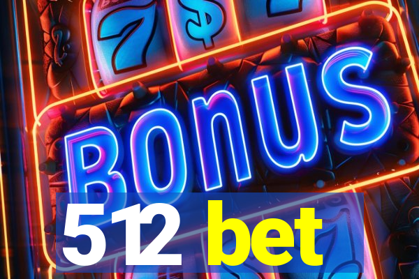 512 bet