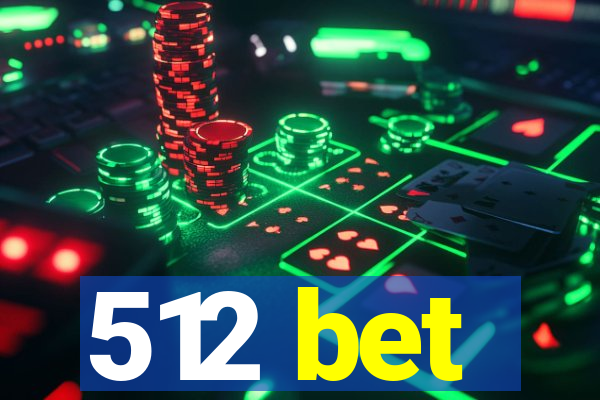 512 bet