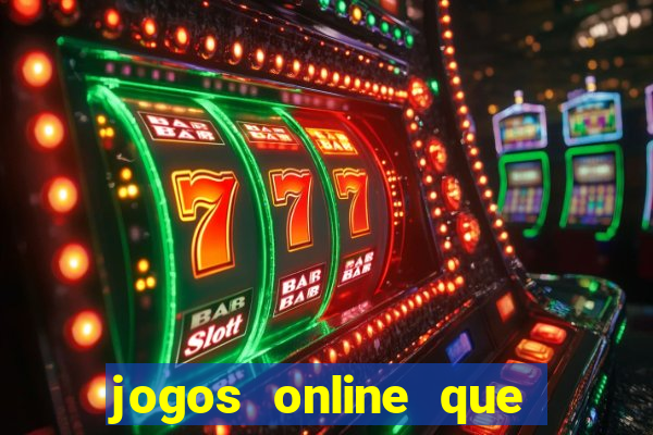 jogos online que ganha dinheiro real