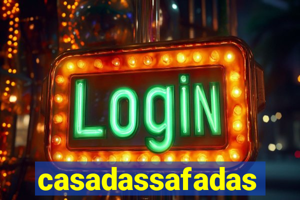 casadassafadas