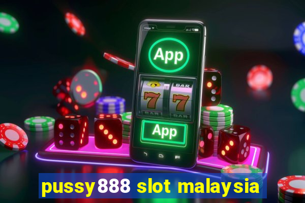 pussy888 slot malaysia