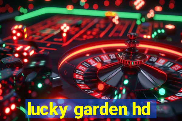 lucky garden hd