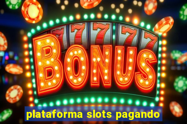 plataforma slots pagando