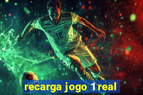 recarga jogo 1 real