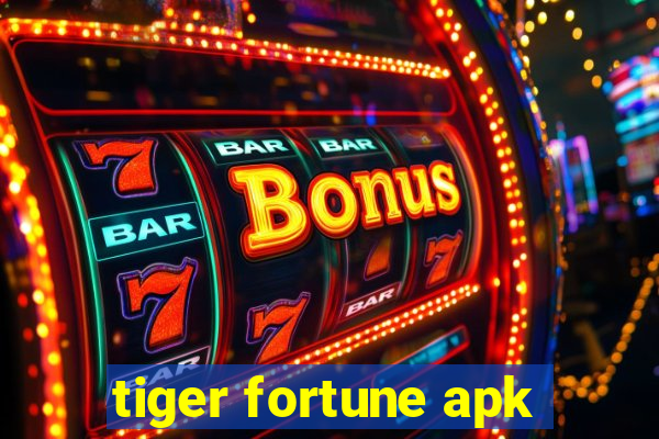 tiger fortune apk