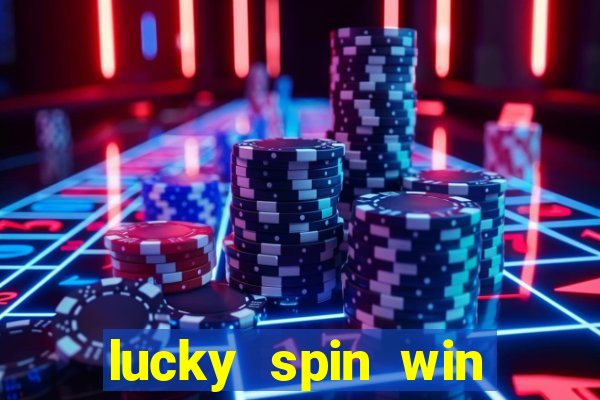 lucky spin win real money