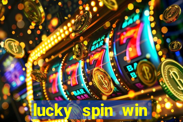 lucky spin win real money