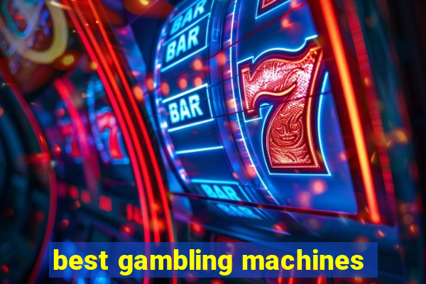 best gambling machines