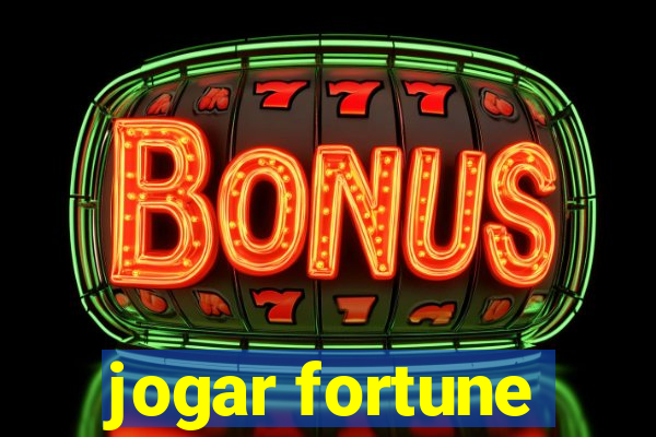 jogar fortune