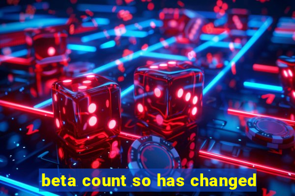 beta count so has changed